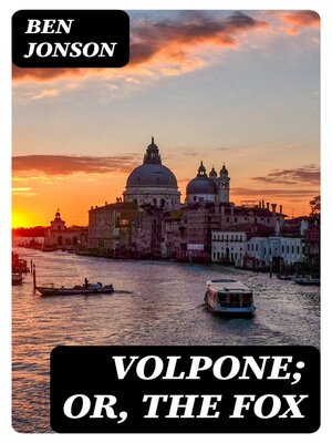 cover image of Volpone; Or, the Fox